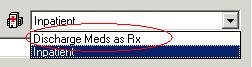 Discharge Meds drop down